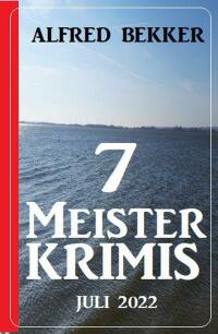 Cover image: 7 Meisterkrimis Juli 2022 9783753204512