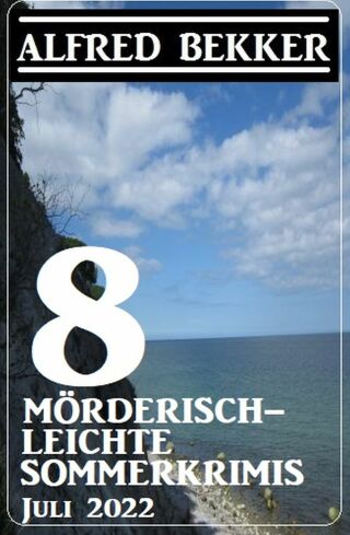 表紙画像: 8 mörderisch-leichte Sommerkrimis Juli 2022 9783753204635
