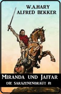 Cover image: Miranda und Jaffar: Die Sarazenenbraut 1 9783753204864