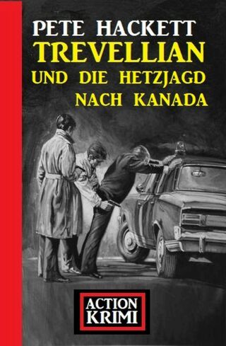 Cover image: Trevellian und die Hetzjagd nach Kanada: Action Krimi 9783753205533