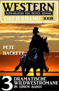 Imagen de portada: Western Dreierband 3008 - 3 dramatische Wildwestromane in einem Band 9783753206004