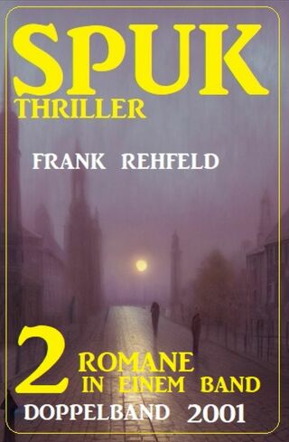 Titelbild: Spuk Thriller Doppelband 2001 - 2 Romane in einem Band 9783753206066