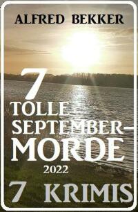 Cover image: 7 tolle September-Morde 2022: 7 Krimis 9783753206073