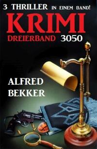 Cover image: Krimi Dreierband 3050 - 3 Thriller in einem Band! 9783753206080