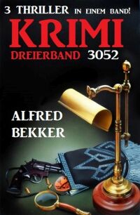 Cover image: Krimi Dreierband 3052 - 3 Thriller in einem Band! 9783753206189