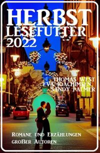 Cover image: Herbst Lesefutter 2022 - Romane und Erzählungen großer Autoren 9783753206424