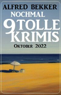 Cover image: Nochmal 9 tolle Krimis Oktober 2022 9783753206585