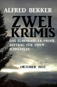 Imagen de portada: Zwei Alfred Bekker Krimis Oktober 2022.Das Elbenkrieger-Profil. Auftrag für einen Schnüffler 9783753206868