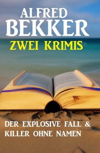 Imagen de portada: Zwei Krimis: Der explosive Fall & Killer ohne Namen 9783753207698
