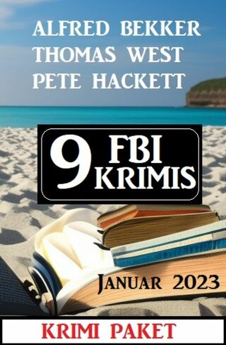 表紙画像: 9 FBI Krimis Januar 2023: Krimi Paket 9783753207841