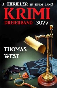 Cover image: Krimi Dreierband 3077 - 3 Thriller in einem Band 9783753208060