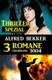 Cover image: Thriller Spezial Großband 3004 - 3 Romane 9783753208176