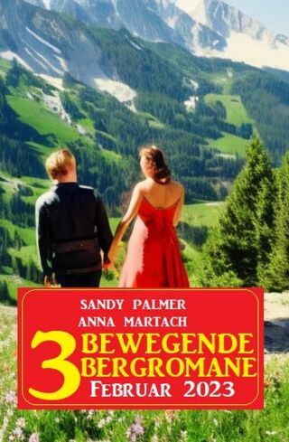 Imagen de portada: 3 Bewegende Bergromane Februar 2023 9783753208206