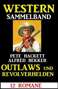 Cover image: Outlaws und Revolverhelden: 12 Western 9783753208329