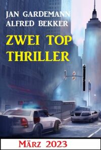 Cover image: Zwei Top Thriller März 2023 9783753208442