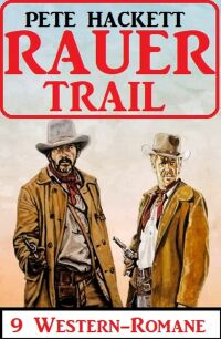 Imagen de portada: Rauer Trail: 9 Western-Romane 9783753208626
