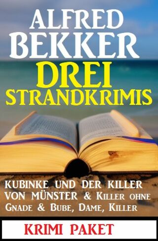 Cover image: Drei Strandkrimis: Kubinke und der Killer von Münster & Killer ohne Gnade & Bube, Dame, Killer: Krimi Paket 9783753208725