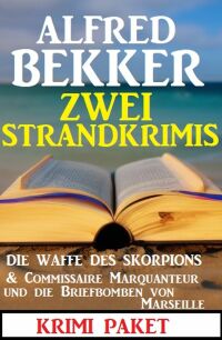 Cover image: Zwei Strandkrimis: Die Waffe des Skorpions & Commissaire Marquanteur und die Briefbomben von Marseille 9783753208824