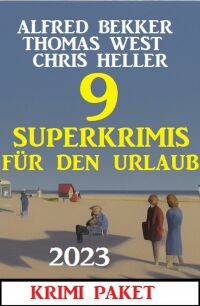 Cover image: 9 Superkrimis für den Urlaub 2023: Krimi Paket 9783753208879