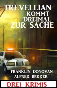 表紙画像: Trevellian kommt dreimal zur Sache: Drei Krimis 9783753209791