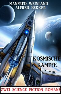 Cover image: Kosmische Kämpfe: Zwei SF-Romane 9783753209845