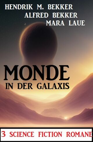 Cover image: Monde in der Galaxis: 3 Science Fiction Romane 9783753210025