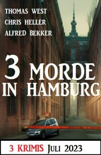 表紙画像: 3 Morde in Hamburg Juli 2023: 3 Krimis 9783753210094