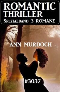 Cover image: Romantic Thriller Spezialband 3037 - 3 Romane 9783753210254