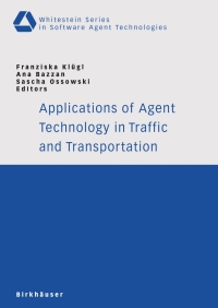 صورة الغلاف: Applications of Agent Technology in Traffic and Transportation 1st edition 9783764372583