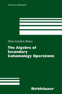 Imagen de portada: The Algebra of Secondary Cohomology Operations 9783764374488