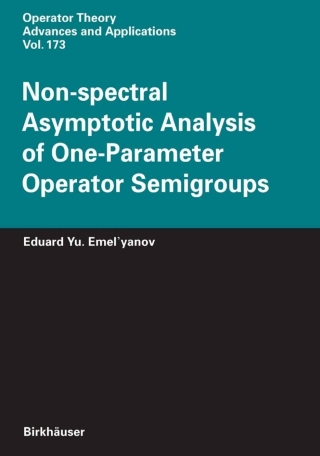 Cover image: Non-spectral Asymptotic Analysis of One-Parameter Operator Semigroups 9783764380953