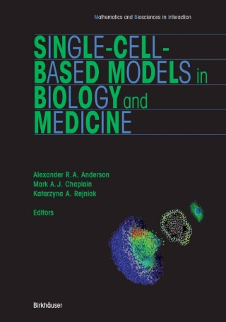 Cover image: Single-Cell-Based Models in Biology and Medicine 9783764381011
