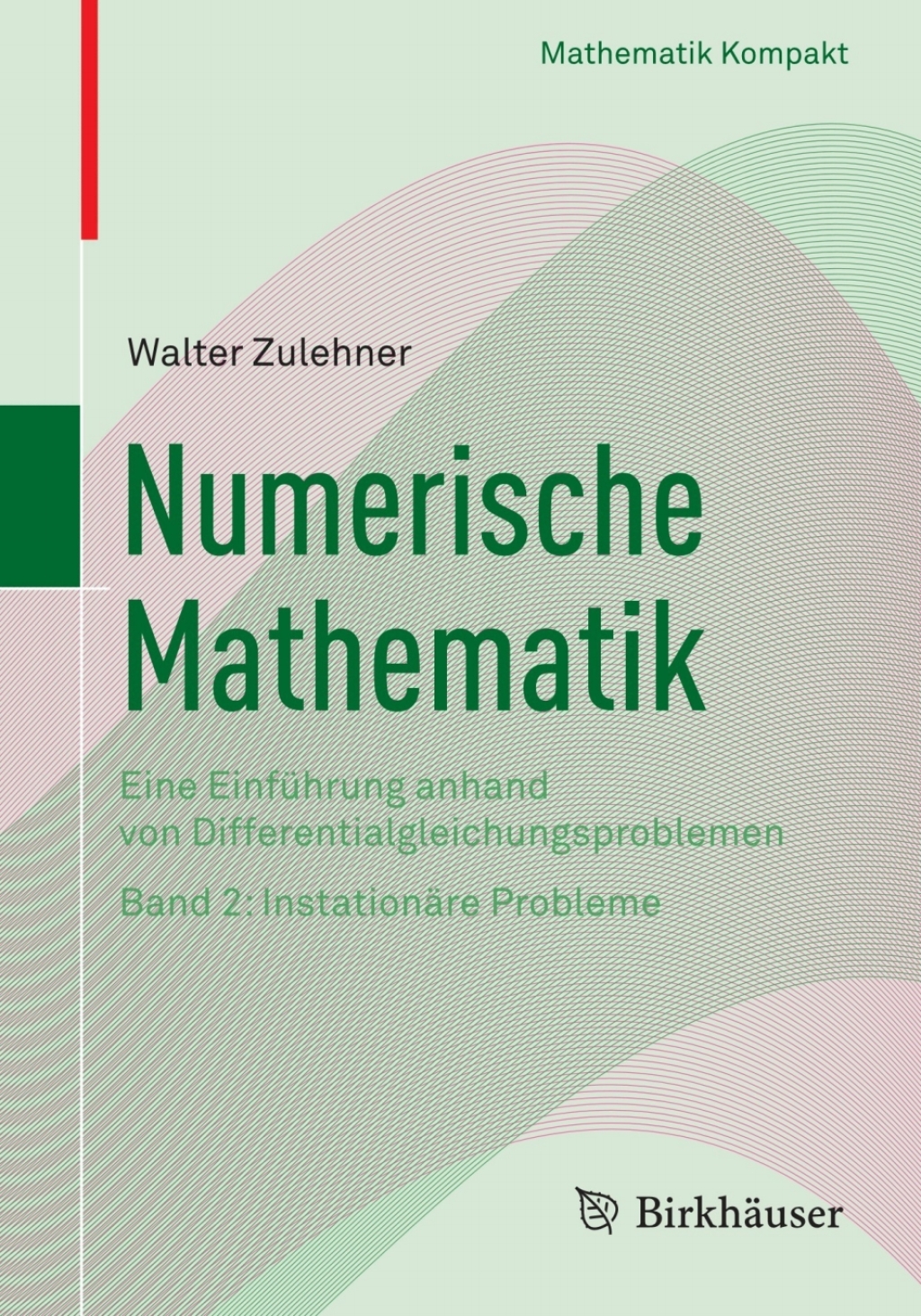 Numerische Mathematik Eine Einführung anhand von Differentialgleichungsproblemen Band 2: Instationäre Probleme