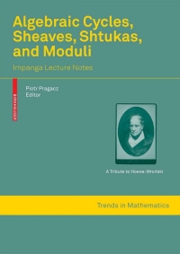 Cover image: Algebraic Cycles, Sheaves, Shtukas, and Moduli 1st edition 9783764385361