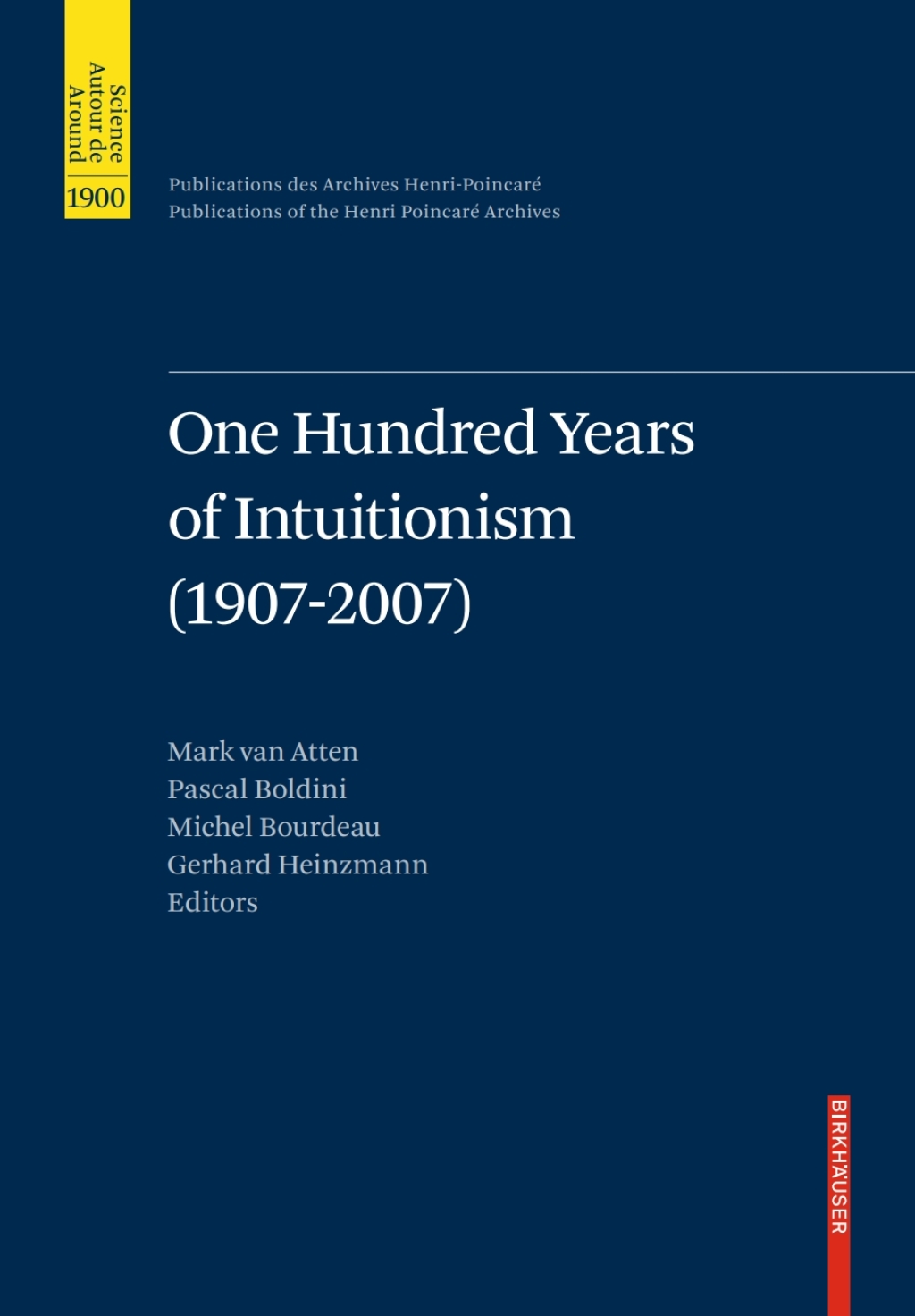 One Hundred Years of Intuitionism (1907-2007) The Cerisy Conference 1st Edition