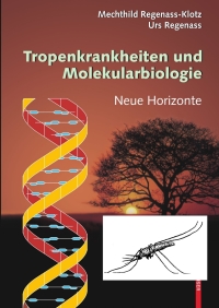 Cover image: Tropenkrankheiten und Molekularbiologie - Neue Horizonte 9783764387129