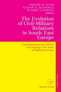 Cover image: The Evolution of Civil-Military Relations in South East Europe 1st edition 9783790815726