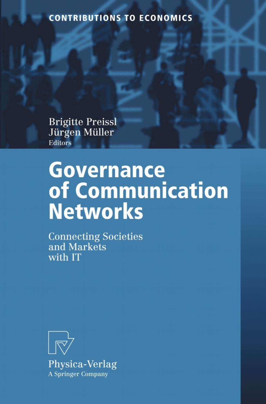 Governance of Communication Networks Connecting Societies and Markets with IT 1st Edition