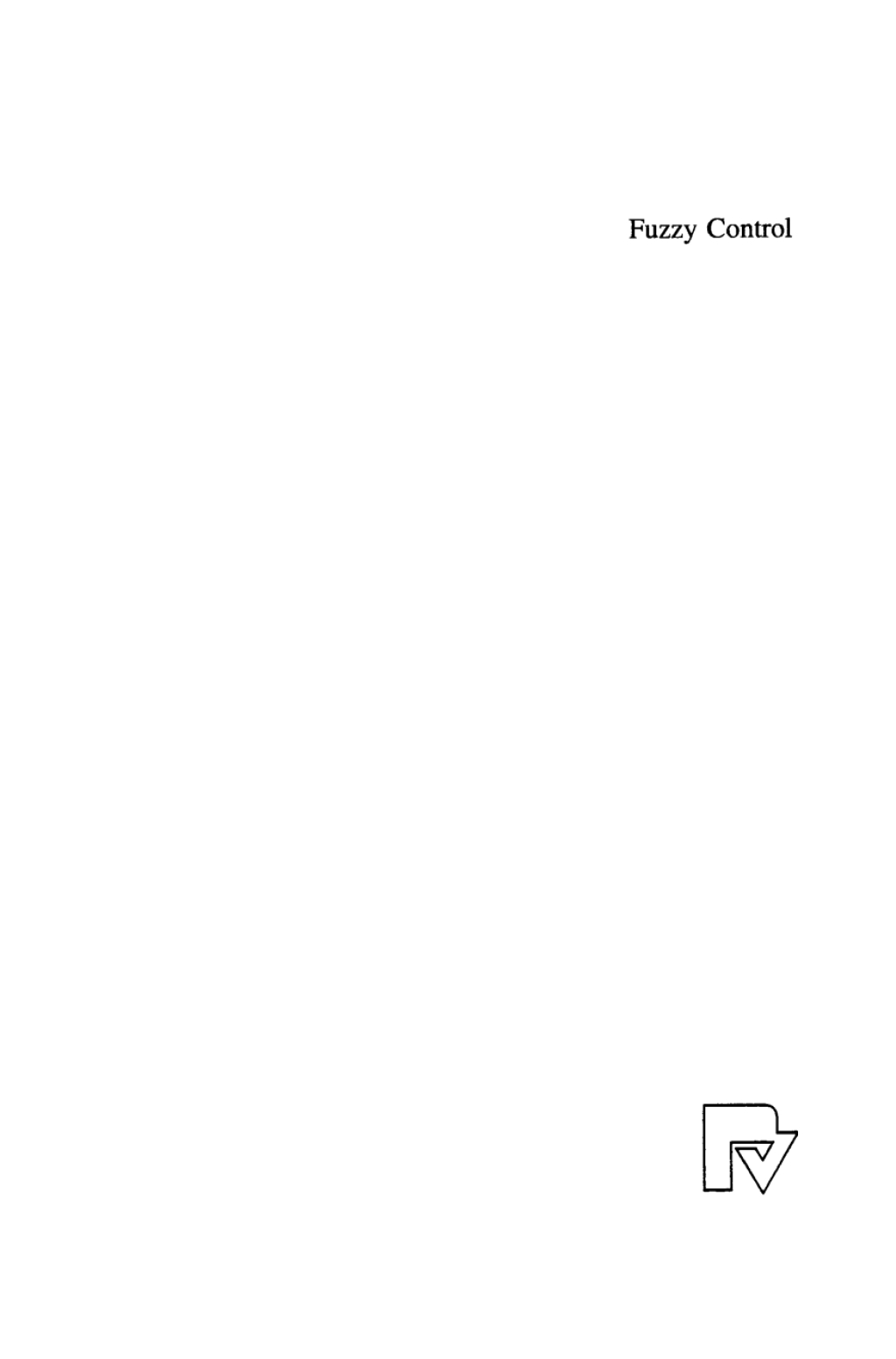 Fuzzy Control Theory and Practice 1st Edition