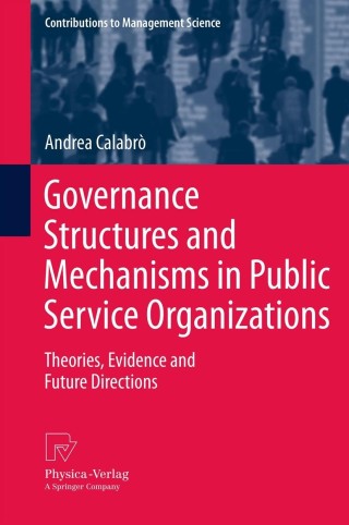 Cover image: Governance Structures and Mechanisms in Public Service Organizations 9783790827491