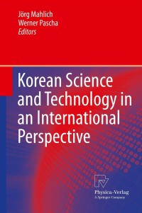 表紙画像: Korean Science and Technology in an International Perspective 1st edition 9783790827521