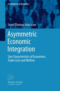 صورة الغلاف: Asymmetric Economic Integration 9783790828603