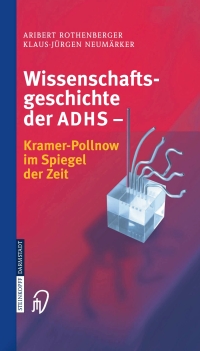 Imagen de portada: Wissenschaftsgeschichte der ADHS 9783798515529