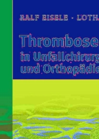 Titelbild: Thromboseprophylaxe in Unfallchirurgie und Orthopädie 9783798515116