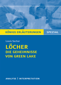 Cover image: Löcher von Louis Sachar.Textanalyse und Interpretation mit ausführlicher Inhaltsangabe und Abituraufgaben mit Lösungen. 9783804441439