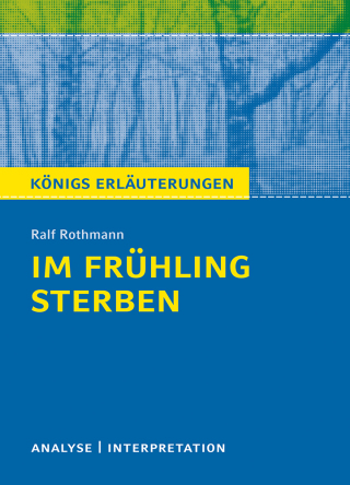 Cover image: Im Frühling sterben von Ralf Rothmann. Textanalyse und Interpretation mit ausführlicher Inhaltsangabe und Abituraufgaben mit Lösungen. 9783804470606