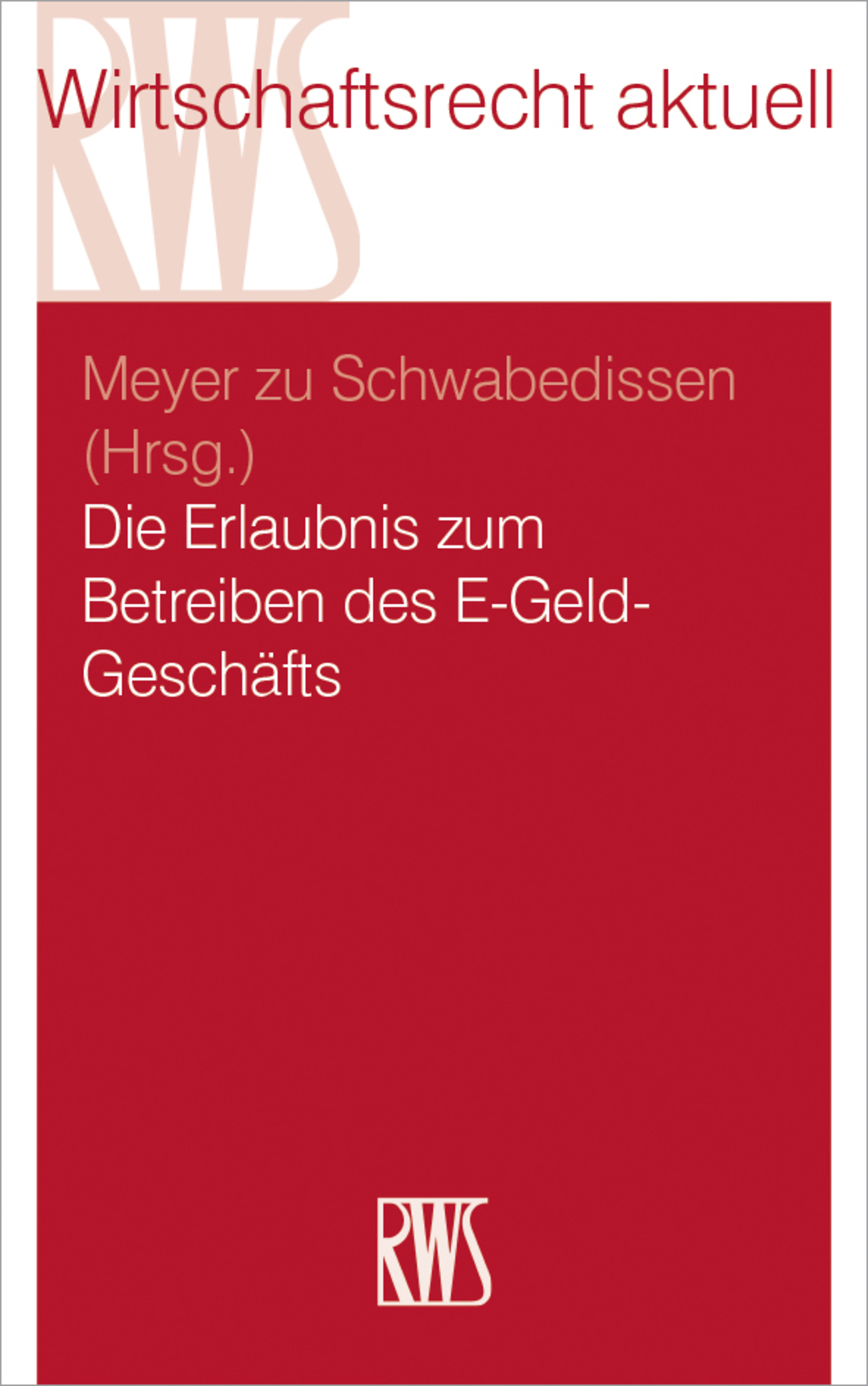 Die Erlaubnis zum Betreiben des E-Geld-Geschäfts 1st Edition