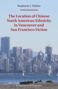 Imagen de portada: The Location of Chinese North American Ethnicity in Vancouver and San Francisco Fiction 9783826080197