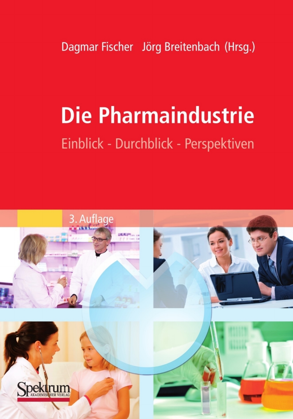 Die Pharmaindustrie Einblick, Durchblick, Perspektiven 3rd Edition