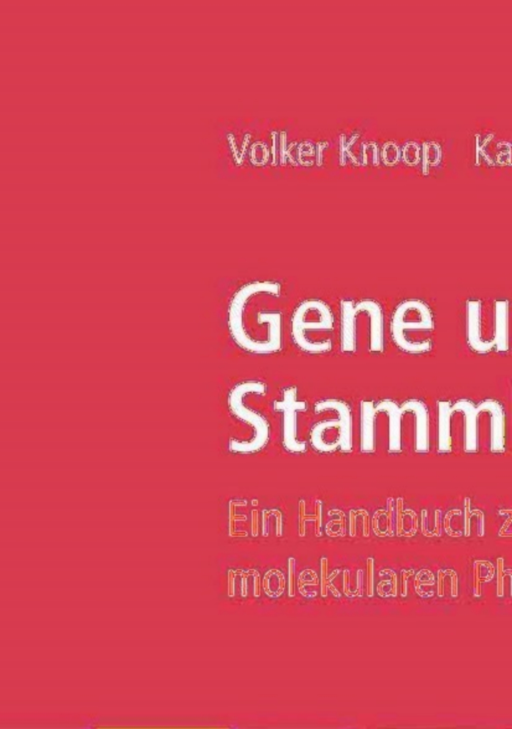 Gene und Stammbäume Ein Handbuch zur molekularen Phylogenetik 2nd Edition